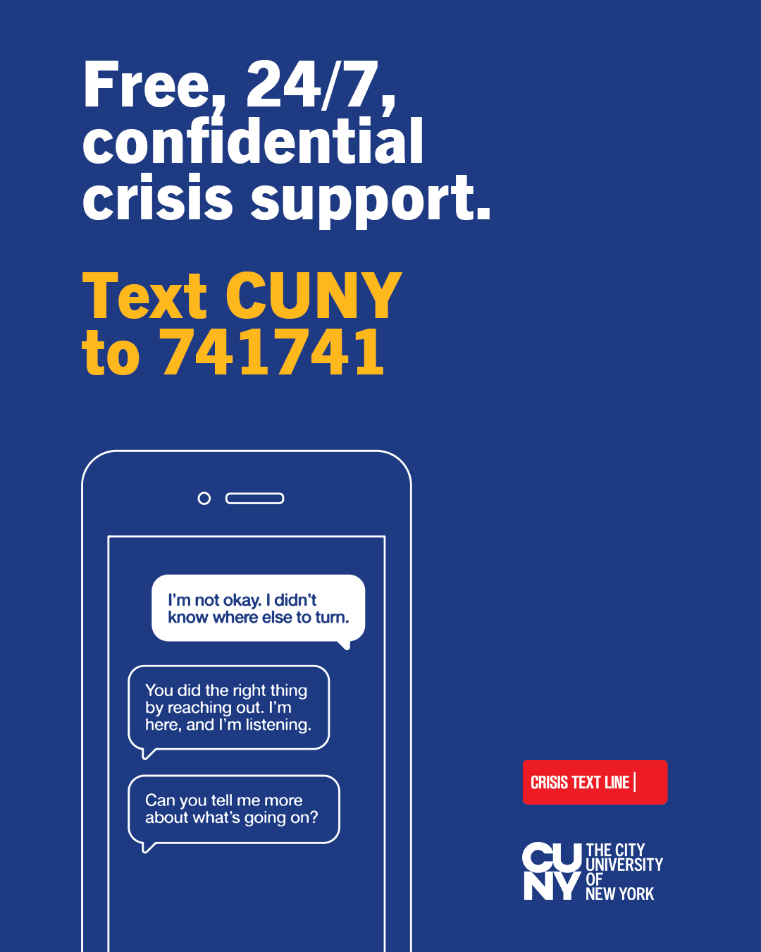 CUNY Crisis Text Line. Text 741741 for assistance