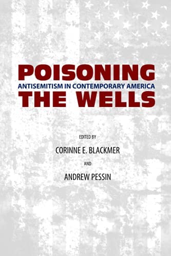 Book Cover for Poisoning The Wells - Antisemitism In Contemporary America