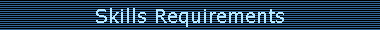 Skills Requirements