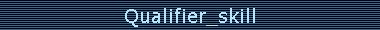 Qualifier_skill