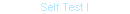 Self Test I