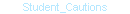 Student_Cautions