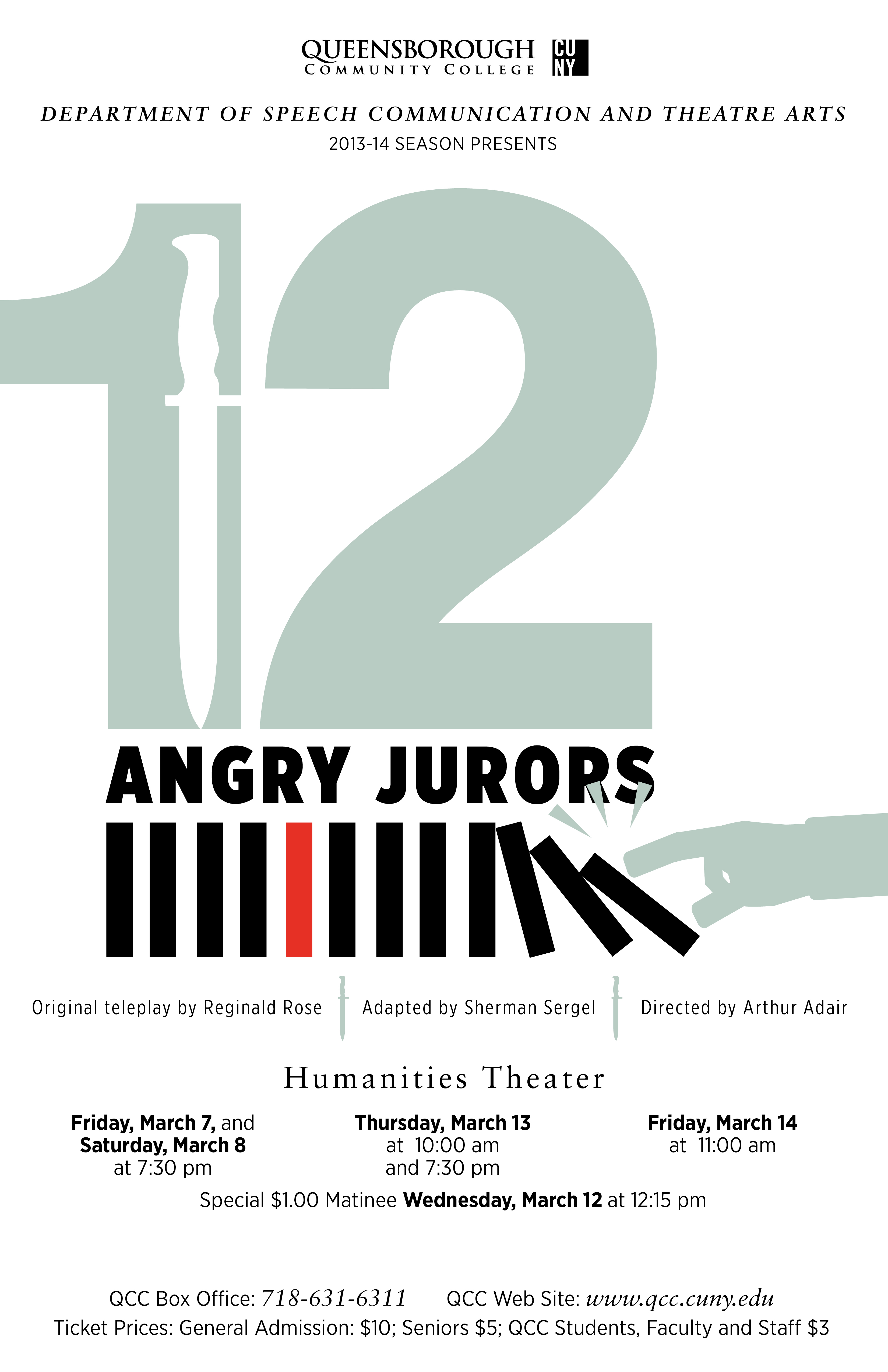This is a poster for the past spring 2014 production of ‘12 Angry Jurors’, original teleplay by Reginald Rose, adapted by Sherman Sergel, and directed by Professor Adair. The poster displays the number twelve and a knife set inside the number one. A large hand pushes up against the first of twelve dominoes.