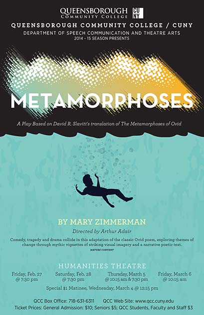 This is a poster for the past spring 2015 production of ‘Metamorphoses’, written by Mary Zimmerman, and directed by Professor Adair. The poster displays a child floating in the sea and a dark sky above.