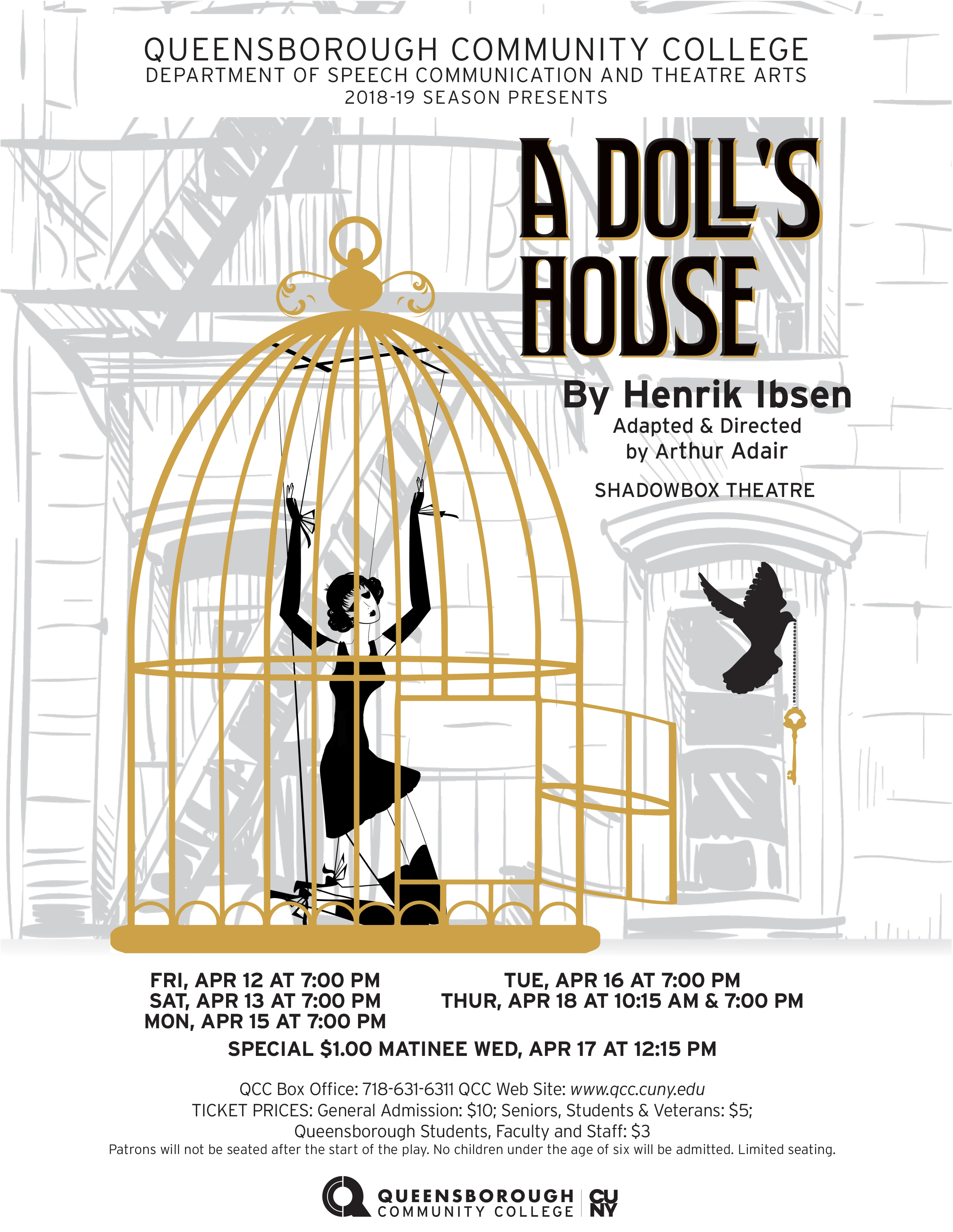 This is a poster for the spring 2019 production of ‘A Dolls House’ by Henrik Ibsen, adapted and Directed by Professor Adair. The poster displays a mother trapped in a bird cage.