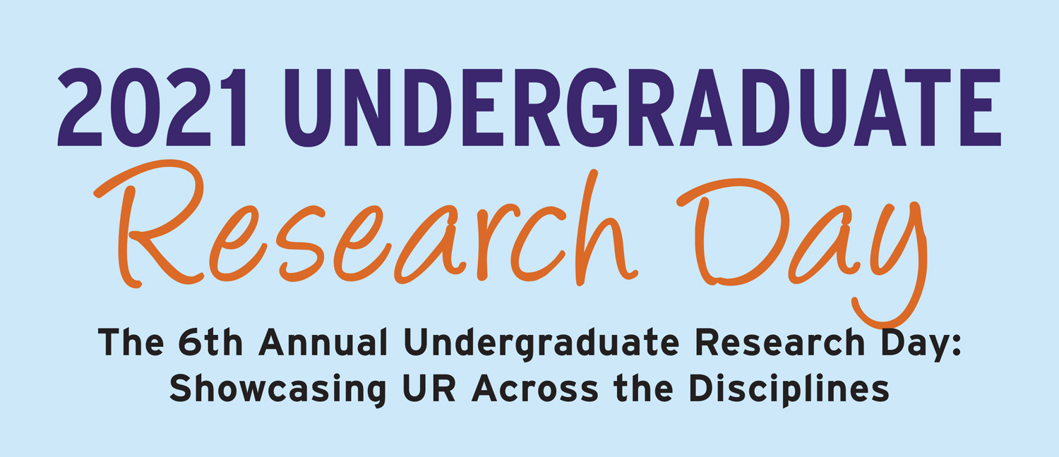 The 6th Annual Undergraduate Research Day: Showcasing UR Across the Disciplines